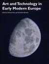 Buchcover Art and Technology in Early Modern Europe