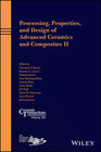 Buchcover Processing, Properties, and Design of Advanced Ceramics and Composites II