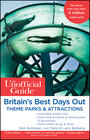 Buchcover The Unofficial Guide to Britain's Best Days Out, Theme Parks and Attractions
