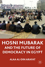 Buchcover Hosni Mubarak and the Future of Democracy in Egypt