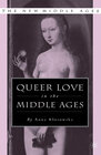 Queer Love in the Middle Ages width=