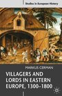 Buchcover Villagers and Lords in Eastern Europe, 1300-1800