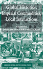 Buchcover Global Histories, Imperial Commodities, Local Interactions