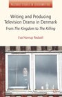 Buchcover Writing and Producing Television Drama in Denmark