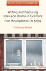 Buchcover Writing and Producing Television Drama in Denmark