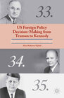 Buchcover US Foreign Policy Decision-Making from Truman to Kennedy