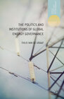 Buchcover The Politics and Institutions of Global Energy Governance