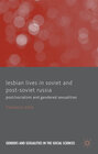 Buchcover Lesbian Lives in Soviet and Post-Soviet Russia