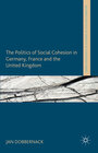 Buchcover The Politics of Social Cohesion in Germany, France and the United Kingdom