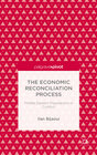 Buchcover The Economic Reconciliation Process: Middle Eastern Populations in Conflict