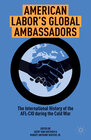 Buchcover American Labor's Global Ambassadors