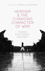 Buchcover Heroism and the Changing Character of War