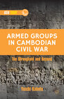 Buchcover Armed Groups in Cambodian Civil War