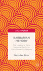 Buchcover Barbarian Memory: The Legacy of Early Medieval History in Early Modern Literature