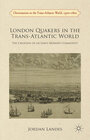 Buchcover London Quakers in the Trans-Atlantic World