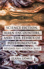 Buchcover Science Fiction, Alien Encounters, and the Ethics of Posthumanism