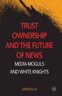 Buchcover Trust Ownership and the Future of News