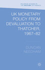 Buchcover UK Monetary Policy from Devaluation to Thatcher, 1967-82