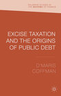 Buchcover Excise Taxation and the Origins of Public Debt