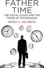 Buchcover Father Time: The Social Clock and the Timing of Fatherhood