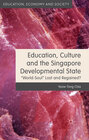 Buchcover Education, Culture and the Singapore Developmental State
