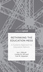 Buchcover Rethinking the Education Mess: A Systems Approach to Education Reform