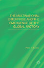 Buchcover The Multinational Enterprise and the Emergence of the Global Factory