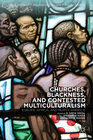 Buchcover Churches, Blackness, and Contested Multiculturalism