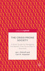 Buchcover The Crisis-Prone Society: A Brief Guide to Managing the Beliefs that Drive Risk in Business