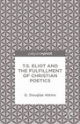 Buchcover T.S. Eliot and the Fulfillment of Christian Poetics