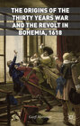 Buchcover The Origins of the Thirty Years War and the Revolt in Bohemia, 1618