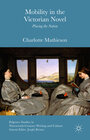 Buchcover Mobility in the Victorian Novel