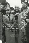 Buchcover The Politics of Everyday Life in Fascist Italy