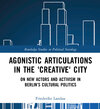 Buchcover Agonistic Articulations in the 'Creative' City