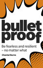 Buchcover Bulletproof: Be fearless and resilient, no matter what