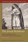 Buchcover The Jesuit Relations: Natives and Missionaries in Seventeenth-Century North America (Bedford Series in History and Cultu