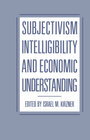 Buchcover Subjectivism, Intelligibility and Economic Understanding
