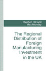 Buchcover The Regional Distribution of Foreign Manufacturing Investment in the UK