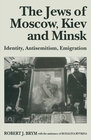 Buchcover The Jews of Moscow, Kiev and Minsk