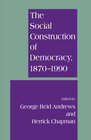 Buchcover The Social Construction of Democracy, 1870–1990