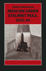 Buchcover Moscow under Stalinist Rule, 1931-34