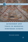 Buchcover Queenship and Voice in Medieval Northern Europe