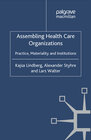 Buchcover Assembling Health Care Organizations