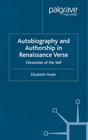 Buchcover Autobiography and Authorship in Renaissance Verse