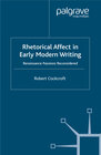 Buchcover Rhetorical Affect in Early Modern Writing