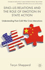Buchcover Sino-US Relations and the Role of Emotion in State Action