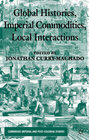 Buchcover Global Histories, Imperial Commodities, Local Interactions