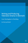 Buchcover Writing and Producing Television Drama in Denmark