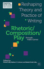 Buchcover Rhetoric/Composition/Play through Video Games