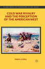Buchcover Cold War Rivalry and the Perception of the American West